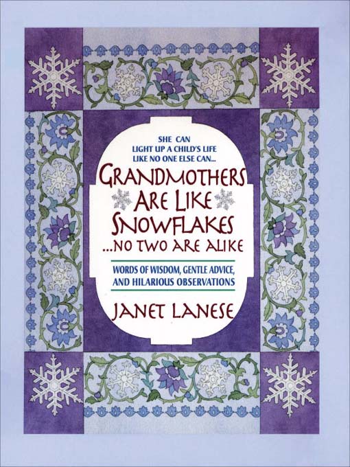 Title details for Grandmothers Are Like Snowflakes...No Two Are Alike by Janet Lanese - Available